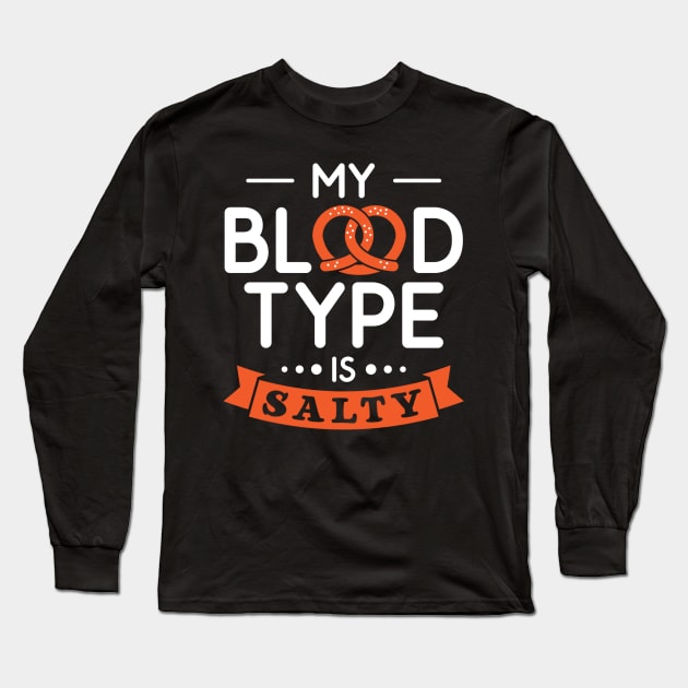 My Blood Type Is Salty Long Sleeve T-Shirt by yeoys